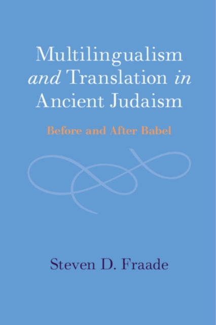 Multilingualism and Translation in Ancient Judaism