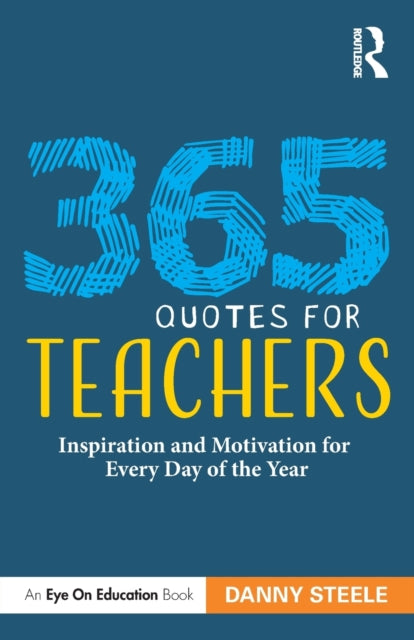 365 Quotes for Teachers - Inspiration and Motivation for Every Day of the Year