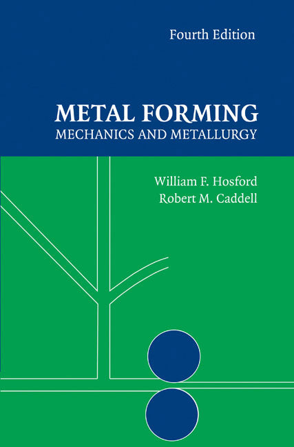 METAL FORMING: MECHANICS AND METALLURGY