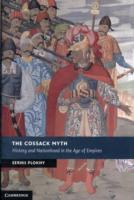 The Cossack Myth: History and Nationhood in the Age of Empires