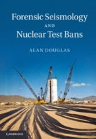FORENSIC SEISMOLOGY AND NUCLEAR TEST BANS