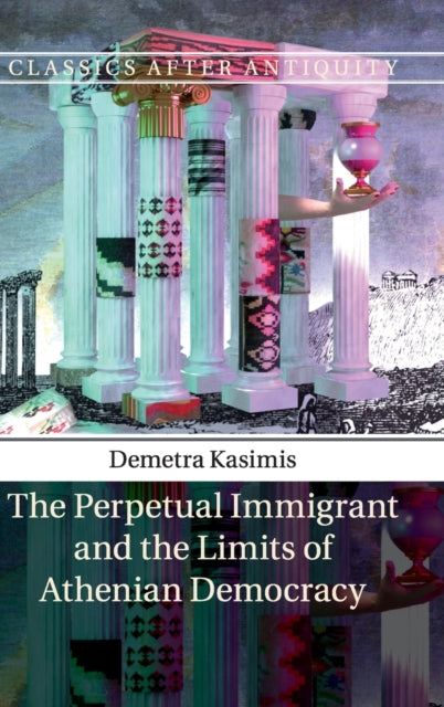 Perpetual Immigrant and the Limits of Athenian Democracy