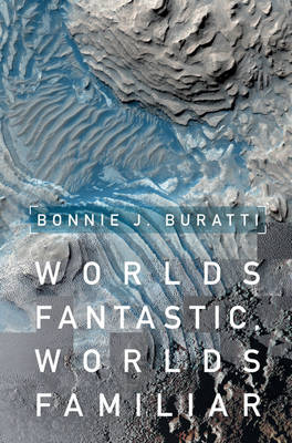 Worlds Fantastic, Worlds Familiar: A Guided Tour of the Solar System