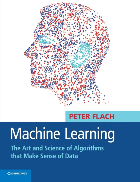 Machine Learning: The Art and Science of Algorithms That Make Sense of Data