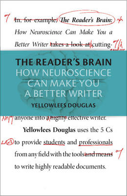 The Reader's Brain: How Neuroscience Can Make You a Better Writer