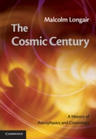 The Cosmic Century: A History of Astrophysics and Cosmology