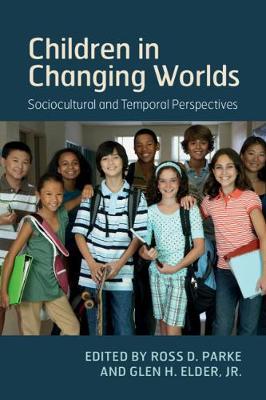Children in Changing Worlds - Sociocultural and Temporal Perspectives