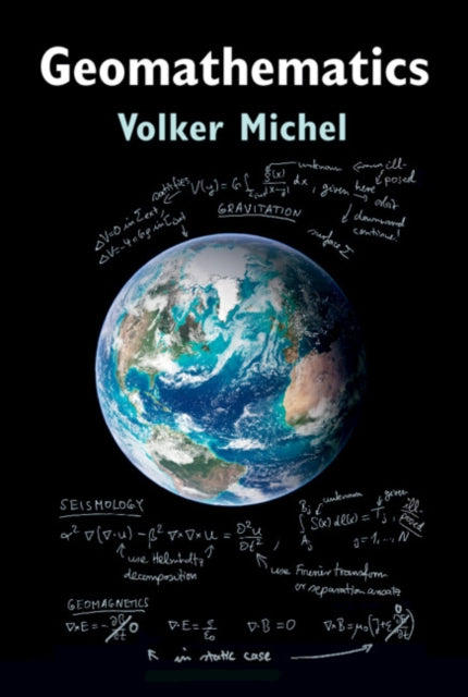 Geomathematics - Modelling and Solving Mathematical Problems in Geodesy and Geophysics