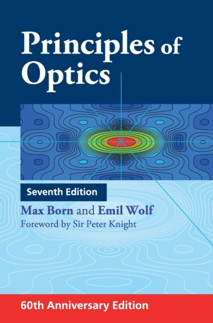 PRINCIPLES OF OPTICS: 60TH ANNIVERSARY EDITION