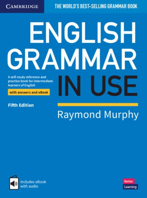English Grammar in Use Book with Answers and Interactive eBook: A Self-study Reference and Practice Book for Intermediate Learners of English