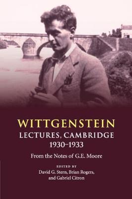 Wittgenstein: Lectures, Cambridge 1930-1933 - From the Notes of G. E. Moore