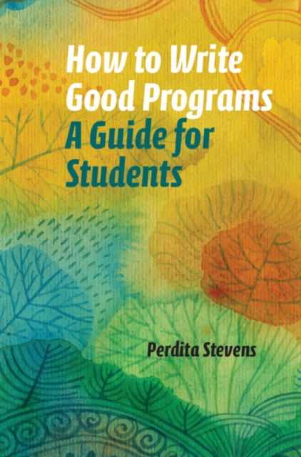 HOW TO WRITE GOOD PROGRAMS: A GUIDE FOR STUDENTS