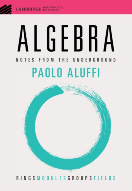 ALGEBRA: NOTES FROM THE UNDERGROUND