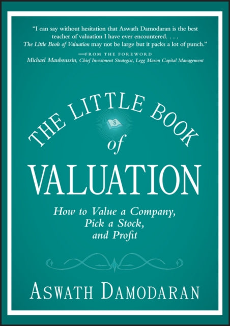 The Little Book of Valuation: How to Value a Company, Pick a Stock, and Profit