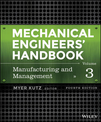 Mechanical Engineers' Handbook: Manufacturing and Management