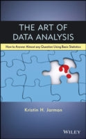 The Art of Data Analysis: How to Answer Almost Any Question Using Basic Statistics