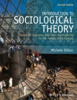 Introduction to Sociological Theory - Theorists, Concepts, and Their Applicability to the Twenty-first Century 2E