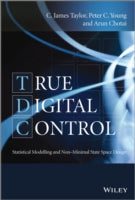 True Digital Control: Statistical Modelling and Non Minimal State Space Design