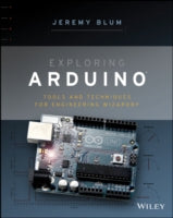 Exploring Arduino: Tools and Techniques for Engineering Wizardry