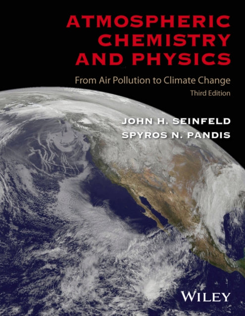 Atmospheric Chemistry and Physics: From Air Pollution to Climate Change, Third Edition