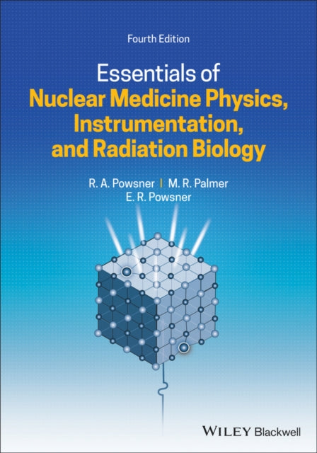 Essentials of Nuclear Medicine Physics, Instrumentation, and Radiation