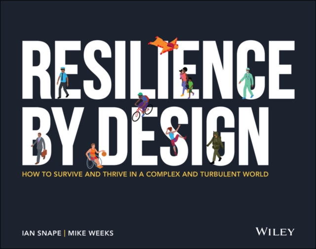 RESILIENCE BY DESIGN: HOW TO SURVIVE AND THRIVE