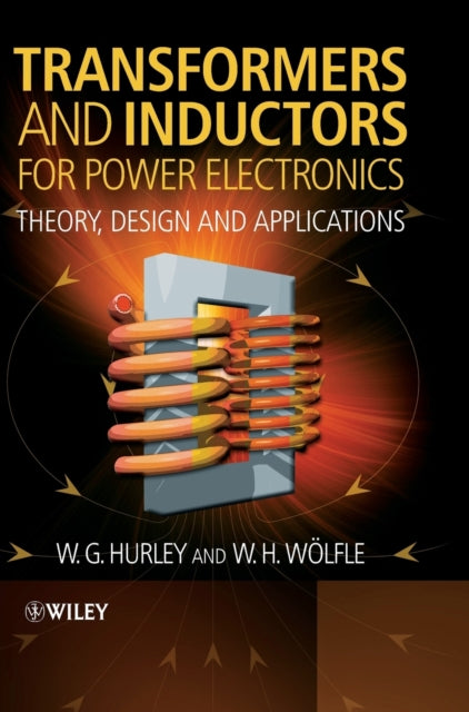 Transformers and Inductors for Power Electronics: Theory, Design and Applications