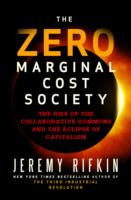 The Zero Marginal Cost Society: The Internet of Things, the Collaborative Commons, and the Eclipse of Capitalism