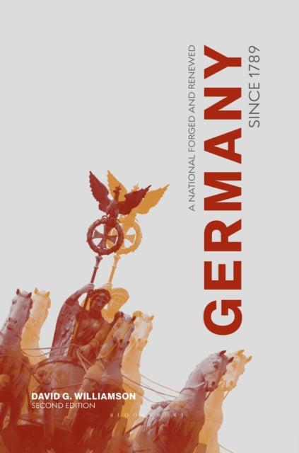 Germany Since 1789: A Nation Forged and Renewed