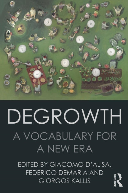 Degrowth: A Vocabulary for a New Era