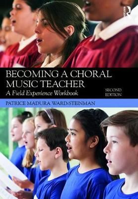 Becoming a Choral Music Teacher-A Field Experience Workbook