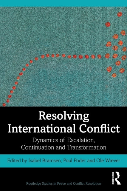 Resolving International Conflict - Dynamics of Escalation, Continuation and Transformation