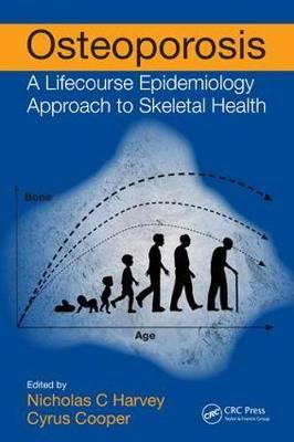 Osteoporosis - A Lifecourse Epidemiology Approach to Skeletal Health