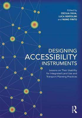 Designing Accessibility Instruments - Lessons on Their Usability for Integrated Land Use and Transport Planning Practices