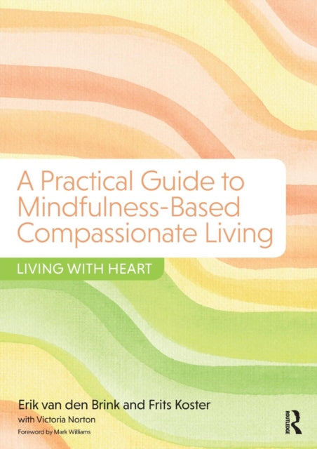 Practical Guide to Mindfulness-Based Compassionate Living