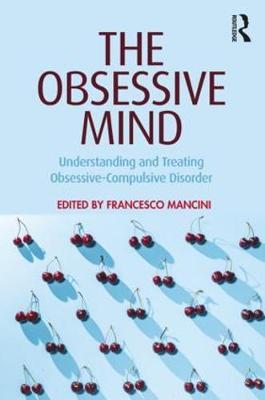 The Obsessive Mind - Understanding and Treating Obsessive-Compulsive Disorder