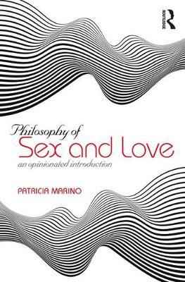 Philosophy of Sex and Love - An Opinionated Introduction