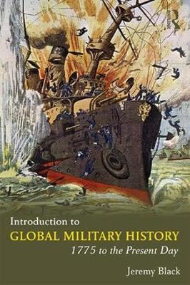 Introduction to Global Military History - 1775 to the Present Day