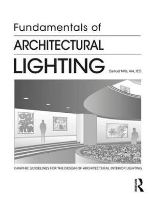 FUNDAMENTALS OF ARCHITECTURAL LIGHTING