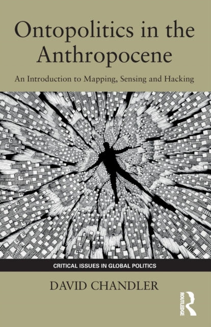 Ontopolitics in the Anthropocene-An Introduction to Mapping, Sensing and Hacking