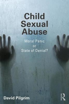 Child Sexual Abuse-Moral Panic or State of Denial?