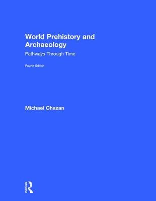 World Prehistory and Archaeology : Pathways Through Time