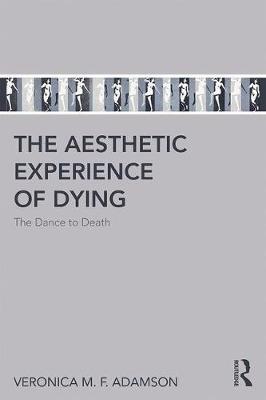 The Aesthetic Experience of Dying: The Dance to Death