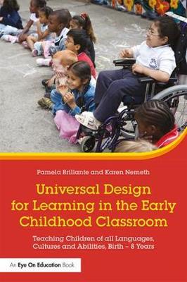 Universal Design for Learning in the Early Childhood Classroom: Teaching Children of all Languages, Cultures, and Abilities, Birth - 8 Years