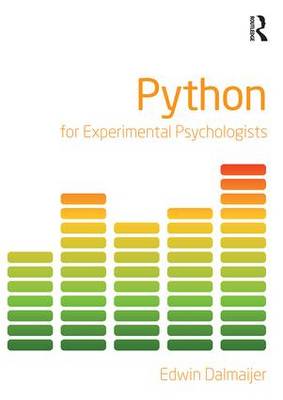 PYTHON FOR EXPERIMENTAL PSYCHOLOGISTS