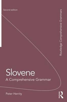 Slovene: A Comprehensive Grammar