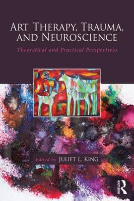 Art Therapy, Trauma, and Neuroscience