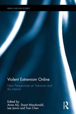 Violent Extremism Online: New Perspectives on Terrorism and the Internet