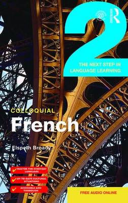 Colloquial French 2: The Next Step in Language Learning