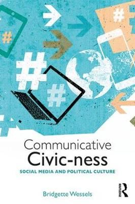 Communicative Civic-ness - Social Media and Political Culture